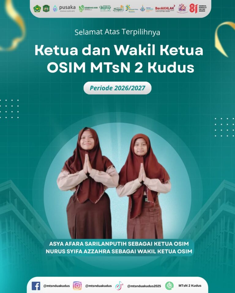 Selamat atas Terpilihnya Ketua dan Wakil Ketua OSIM MTsN 2 Kudus Periode 2026/2027